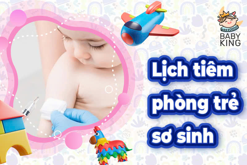 Lịch tiêm phòng trẻ sơ sinh