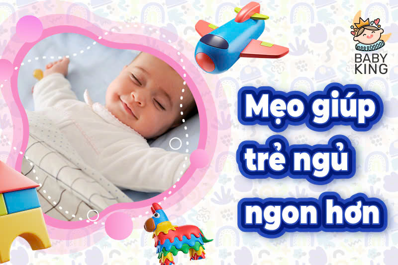 Mẹo giúp trẻ ngủ ngon hơn